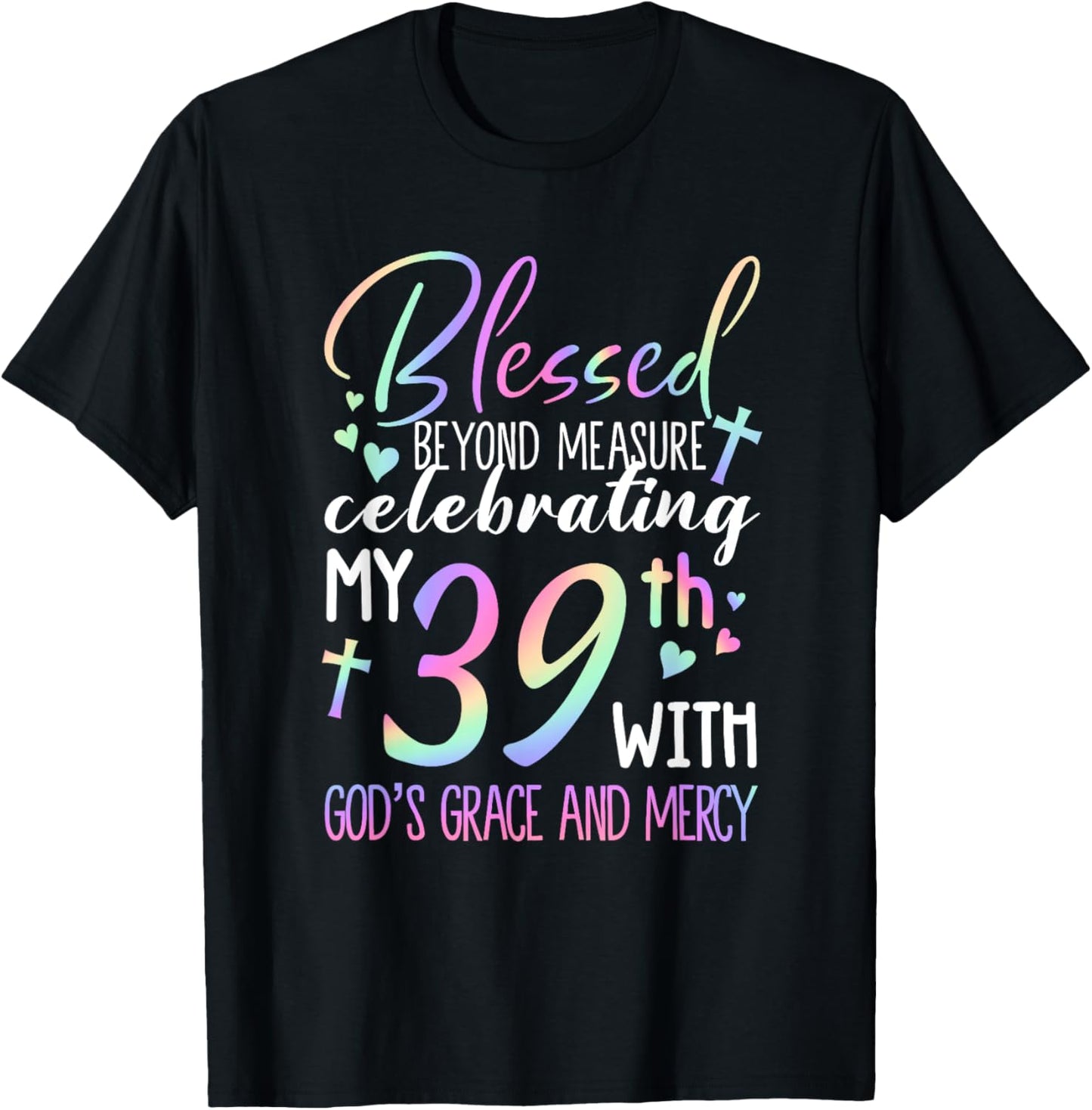Stepping Into My 39th Birthday With God's Grace & Mercy T-Shirt - T-Shirt | Black