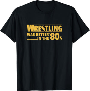 Retro Wrestling was Better in The 80s Funny Wrestler Design T-Shirt - T-Shirt | Black