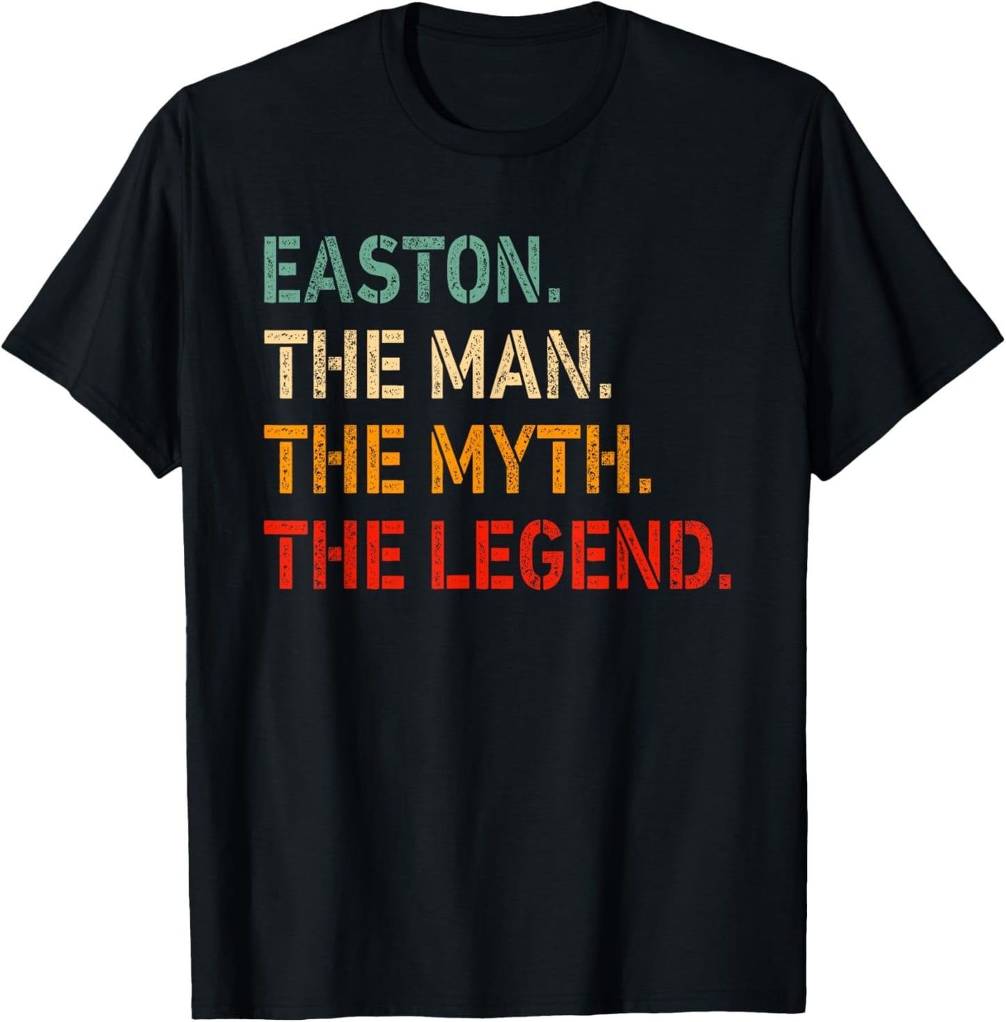 Easton The Man The Myth The Legend Shirt Funny Idea Easton T-Shirt - T-Shirt | Black