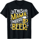 This Mama Needs Beer Mother's Day Mom Drinking T-Shirt - T-Shirt | Black