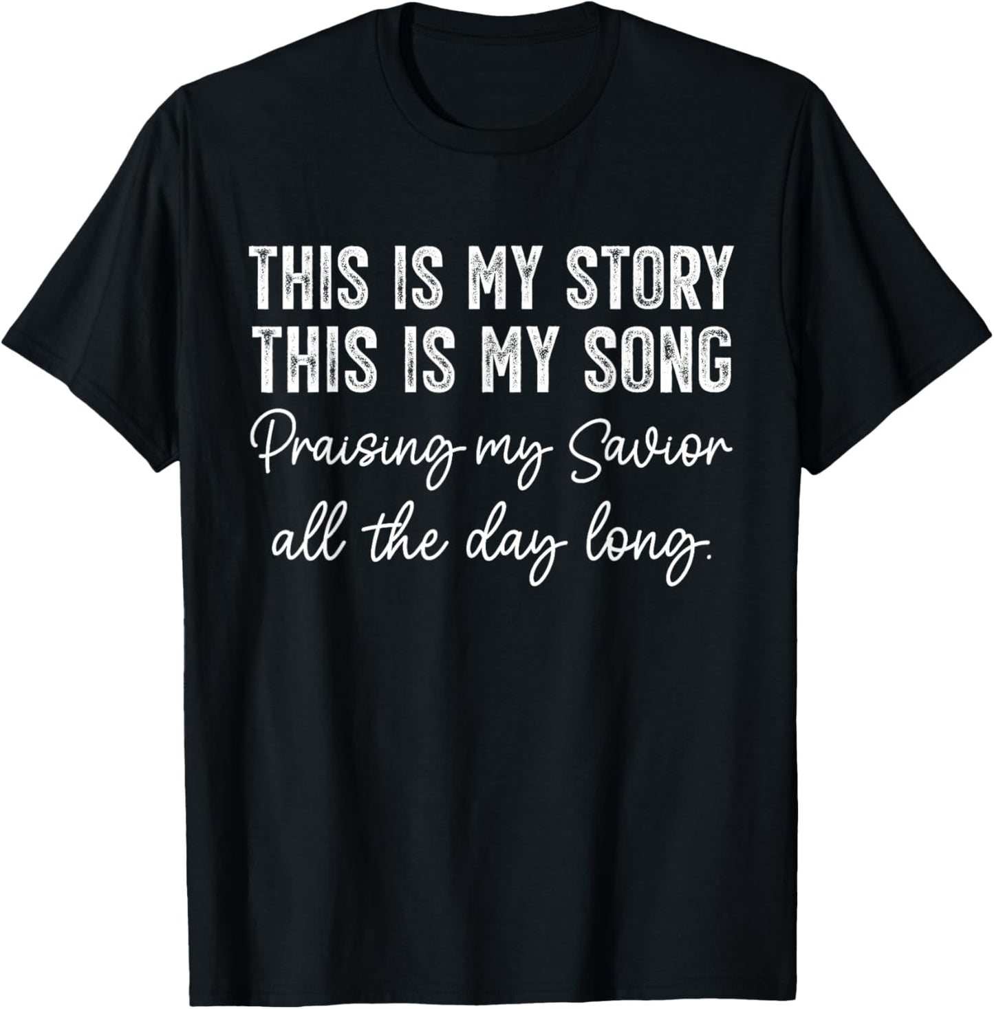 This is My Story This is My Song Christian Faith Quote T-Shirt - T-Shirt | Black