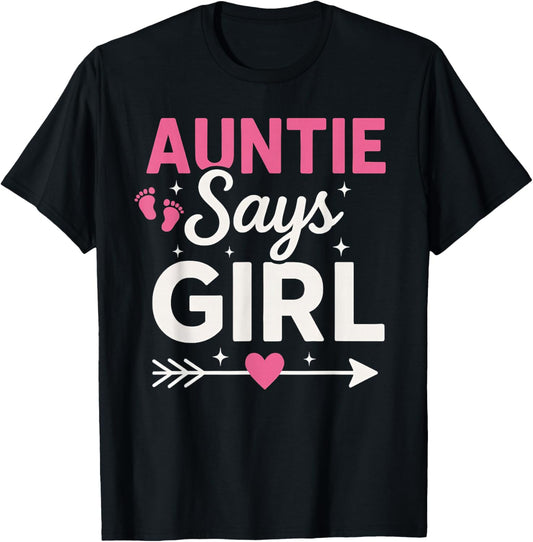 Auntie Says Girl Gender Reveal Party Family Team Pink T-Shirt - T-Shirt | Black