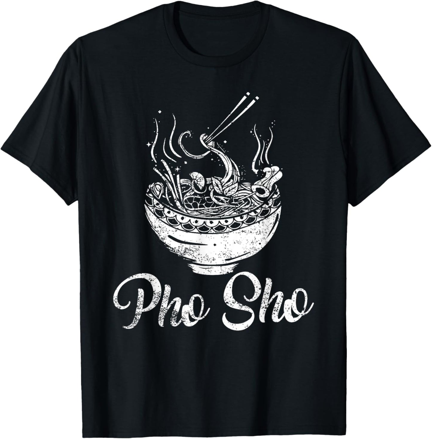 For Sure - Funny Vietnamese Pho Noodle Bowl Pho Sho T-Shirt - T-Shirt | Black