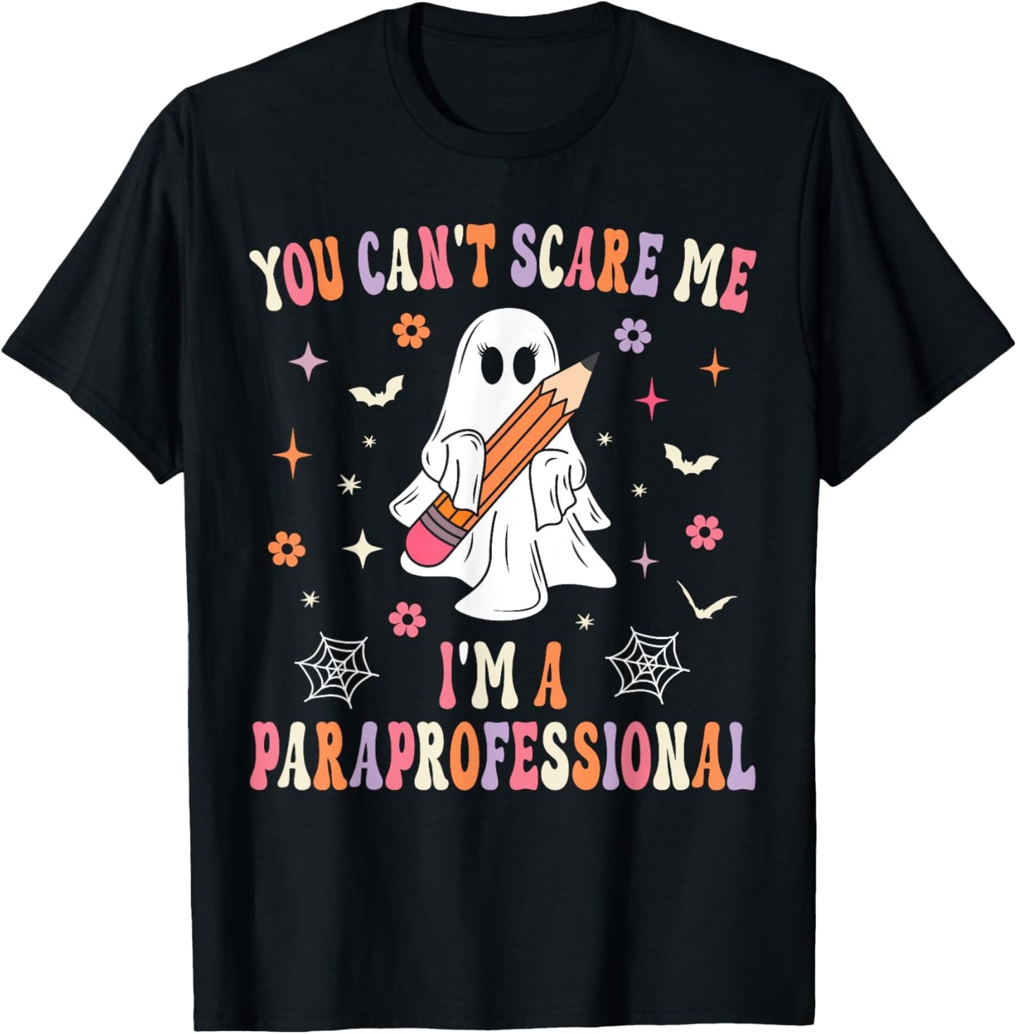 You Can't Scare Me I'm A Paraprofessional Parapro Halloween T-Shirt - T-Shirt | Black