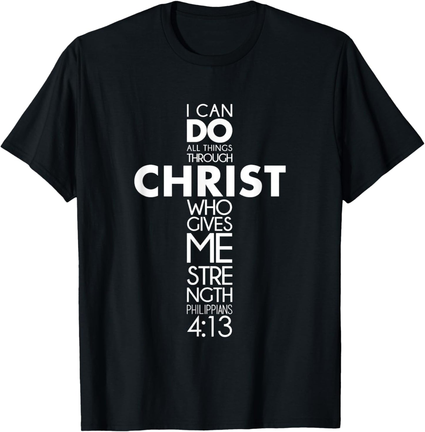 I Can Do All Things Through Christ Philippians 4:13 Jesus T-Shirt - T-Shirt | Black