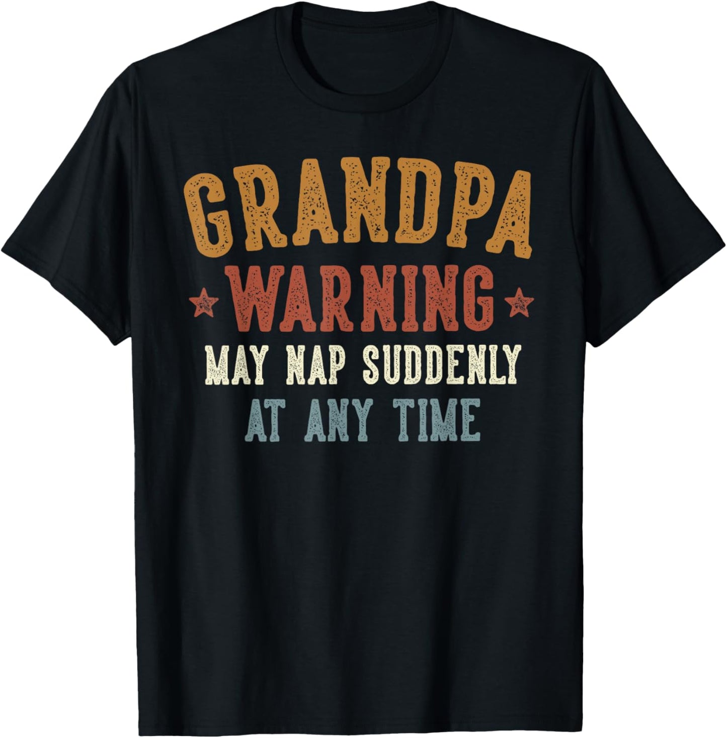 Grandpa Warning May Nap Suddenly At Any Time Funny Grandpa T-Shirt - T-Shirt | Black