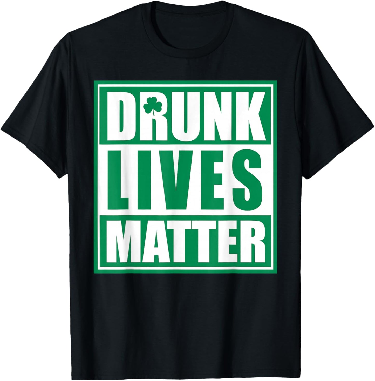 Drunk Lives Matter T-Shirt - T-Shirt | Black