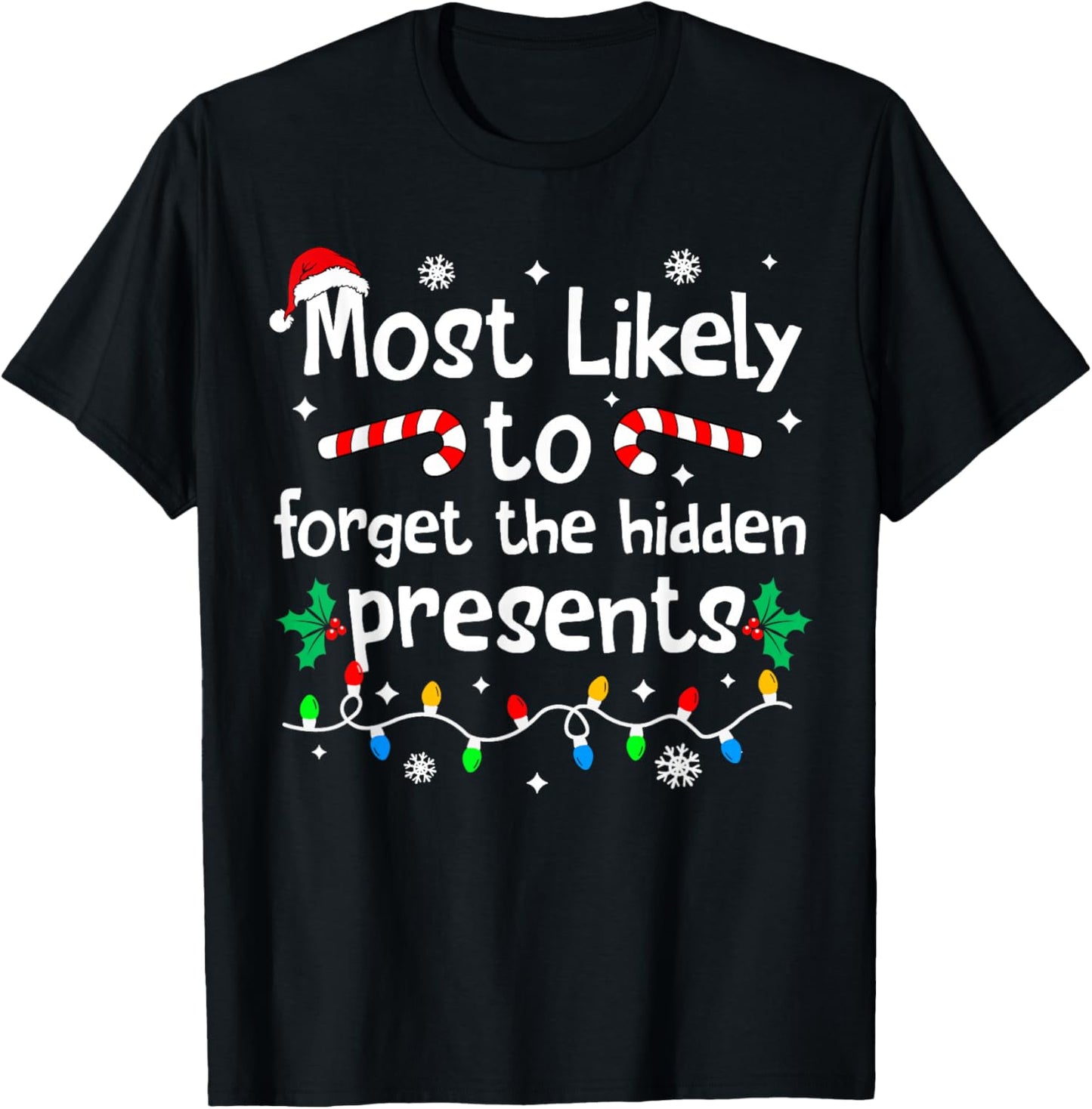 Most Likely to Forget The Hidden Presents Christmas Matching T-Shirt - T-Shirt | Black