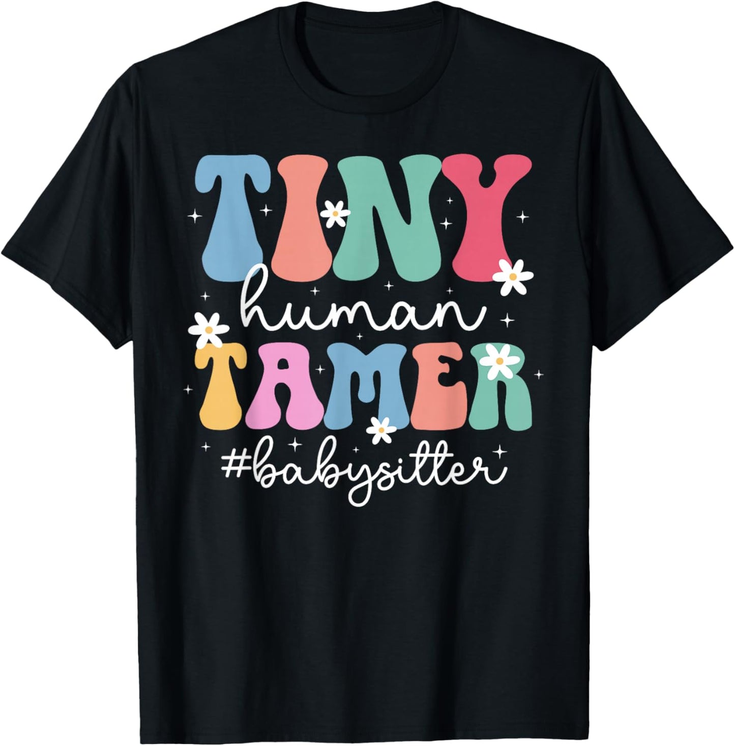 Tiny Human Tamer Babysitter Babysitting Groovy Babysitter T-Shirt - T-Shirt | Black