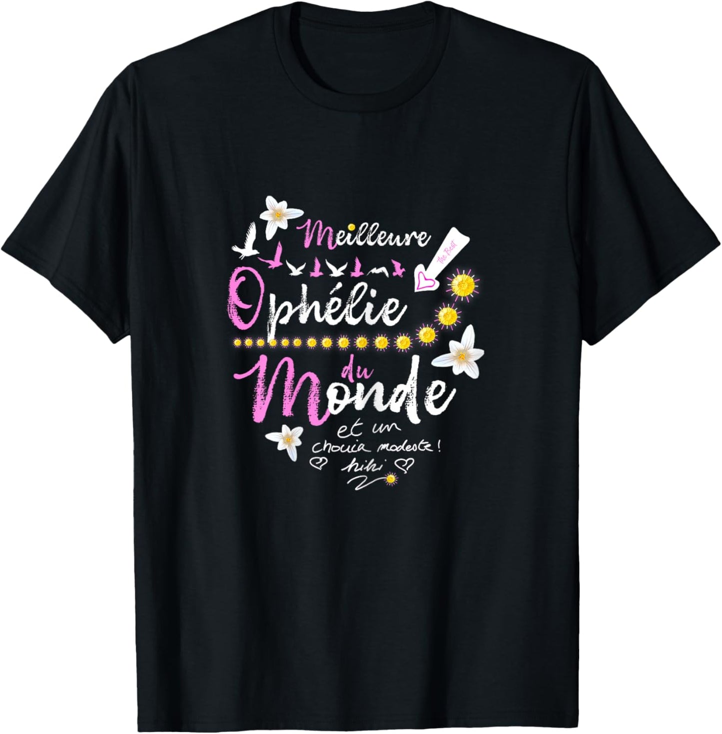 Gift Ophelie First Name Birthday Best Ophelia World T-Shirt - T-Shirt | Black