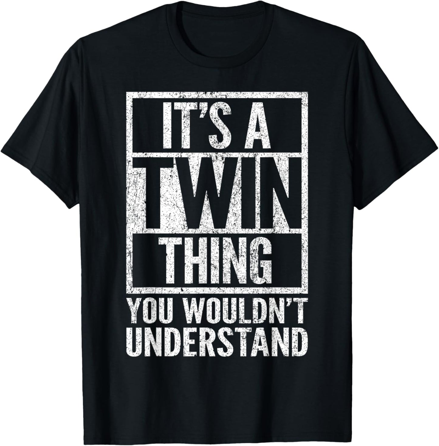 It's A Twin Thing You Wouldn't Understand - Funny Saying T-Shirt - T-Shirt | Black