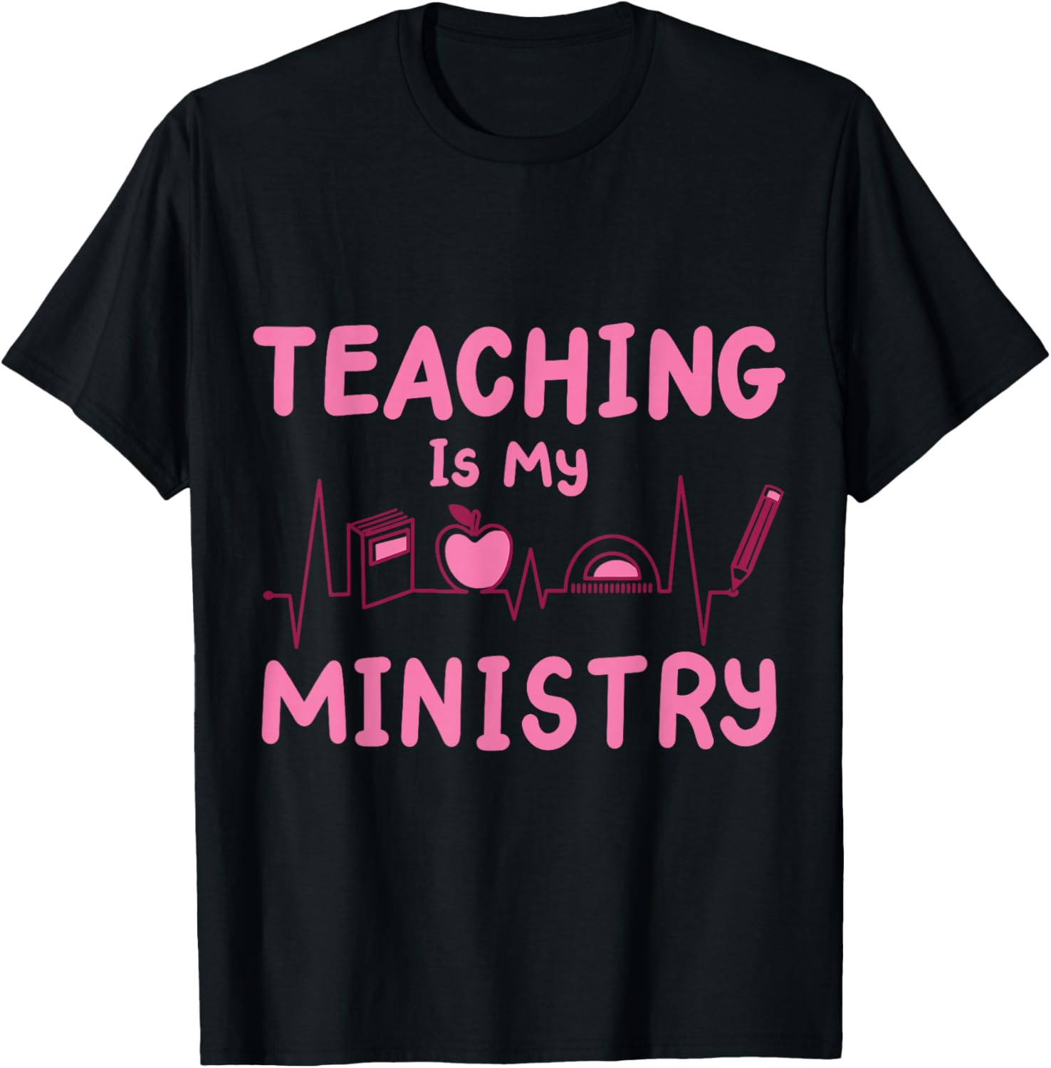 Teaching Is My Ministry T-Shirt - T-Shirt | Black