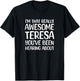I'm That Really Awesome Teresa Been Hearing About T-Shirt - T-Shirt | Black