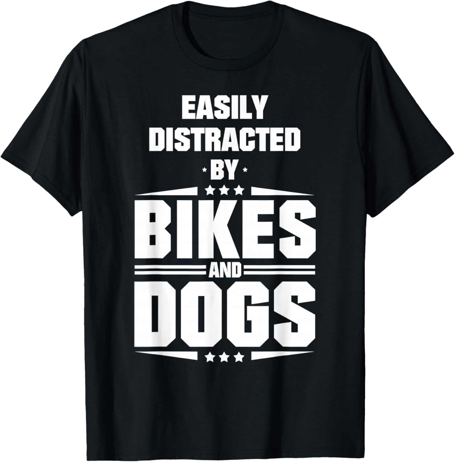 Easily Distracted by Bikes and Dogs T-Shirt - T-Shirt | Black