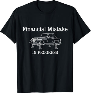 Funny Financial Mistake in Progress Car Lover Humor T-Shirt - T-Shirt | Black