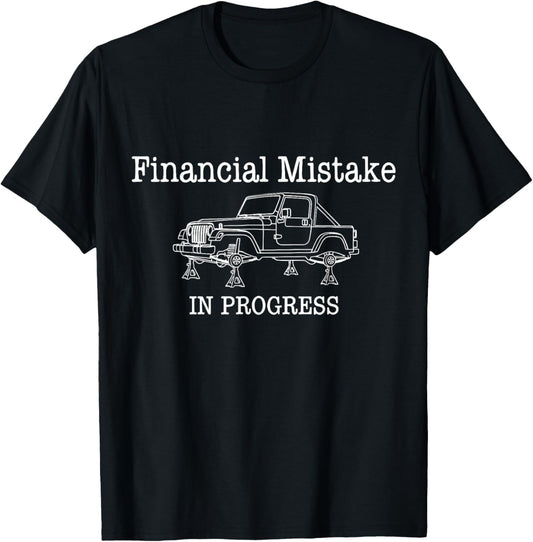 Funny Financial Mistake in Progress Car Lover Humor T-Shirt - T-Shirt | Black