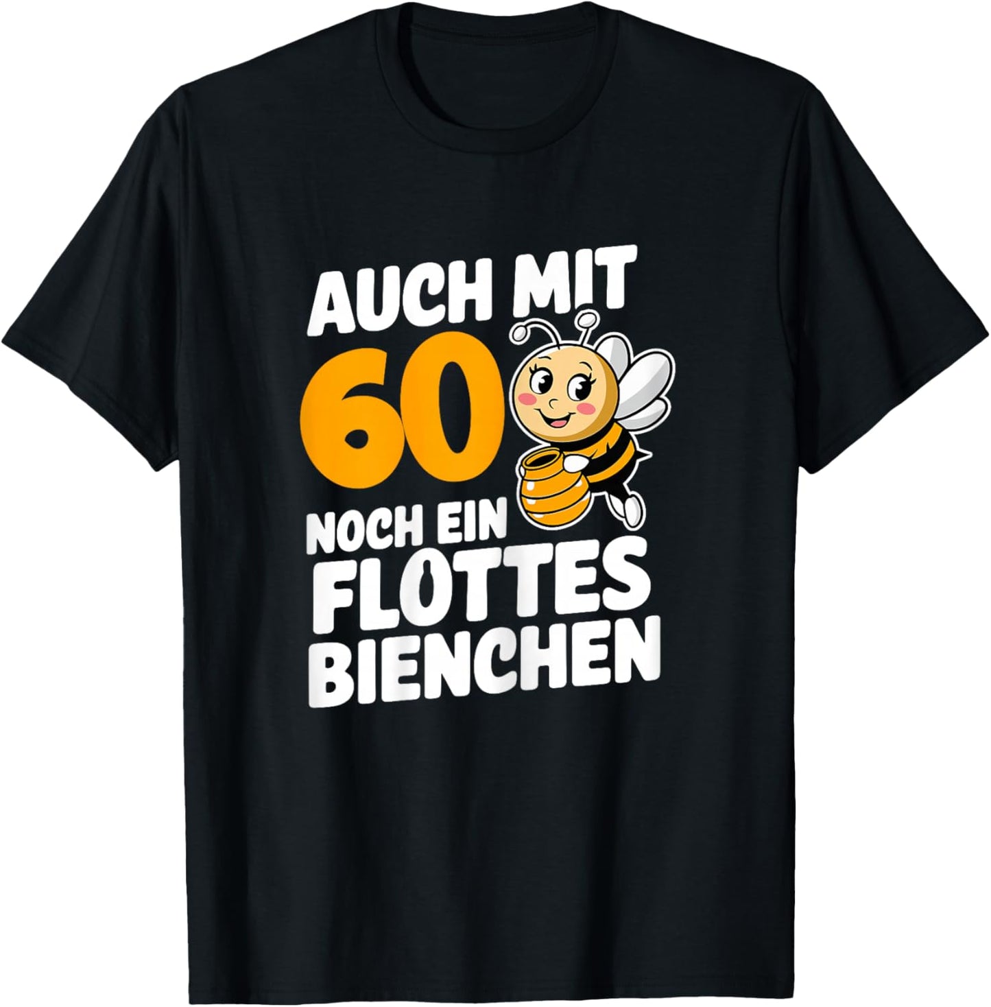 60th Birthday Flottes Bienchen 60th Anniversary Funny Woman , black T-Shirt - T-Shirt | Black