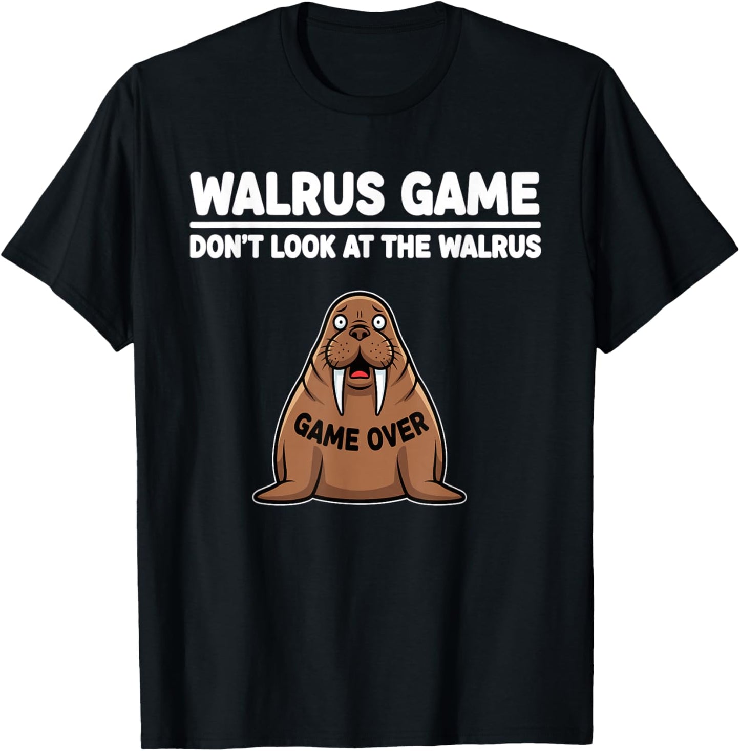 Arctic Wildlife Humor Walrus Game Don’t Look at The Walrus T-Shirt - T-Shirt | Black
