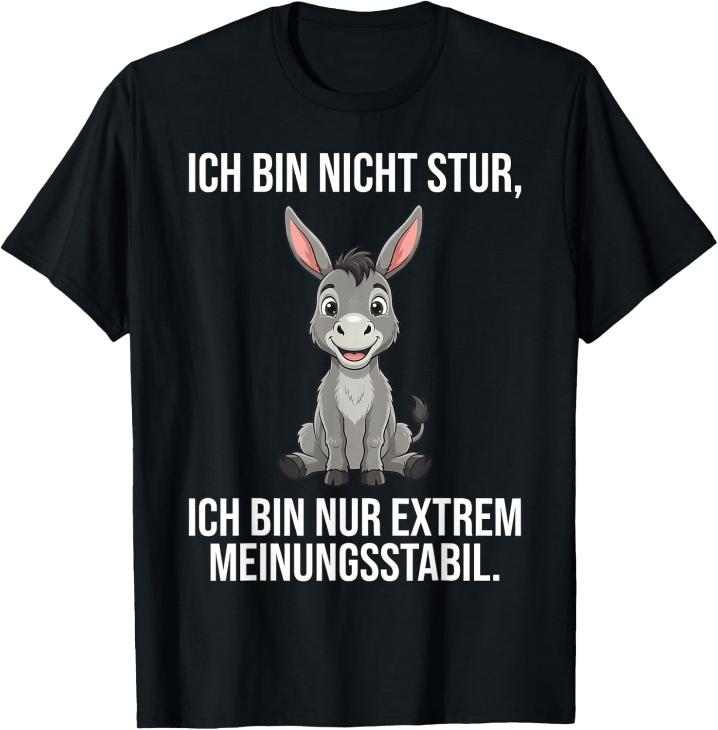 Ich Bin Nicht Stur Extrem Meinungsstabil Esel T-Shirt - T-Shirt | Black