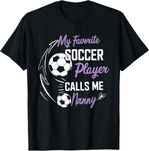 My Favorite Soccer Player Calls Me Nanny T-Shirt - T-Shirt | Black