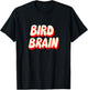 Funny Bird Brain Statement Costume for Boys and Girls T-Shirt - T-Shirt | Black