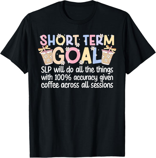 SLP Coffee Speech Language Pathologist T-Shirt - T-Shirt | Black