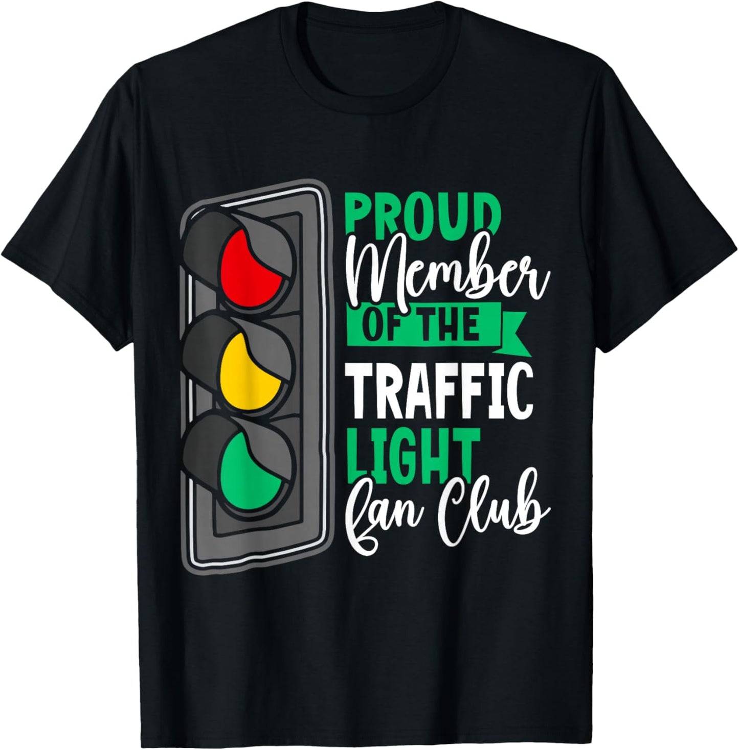 Traffic Light Member Of The Traffic Light Fan Club T-Shirt - T-Shirt | Black