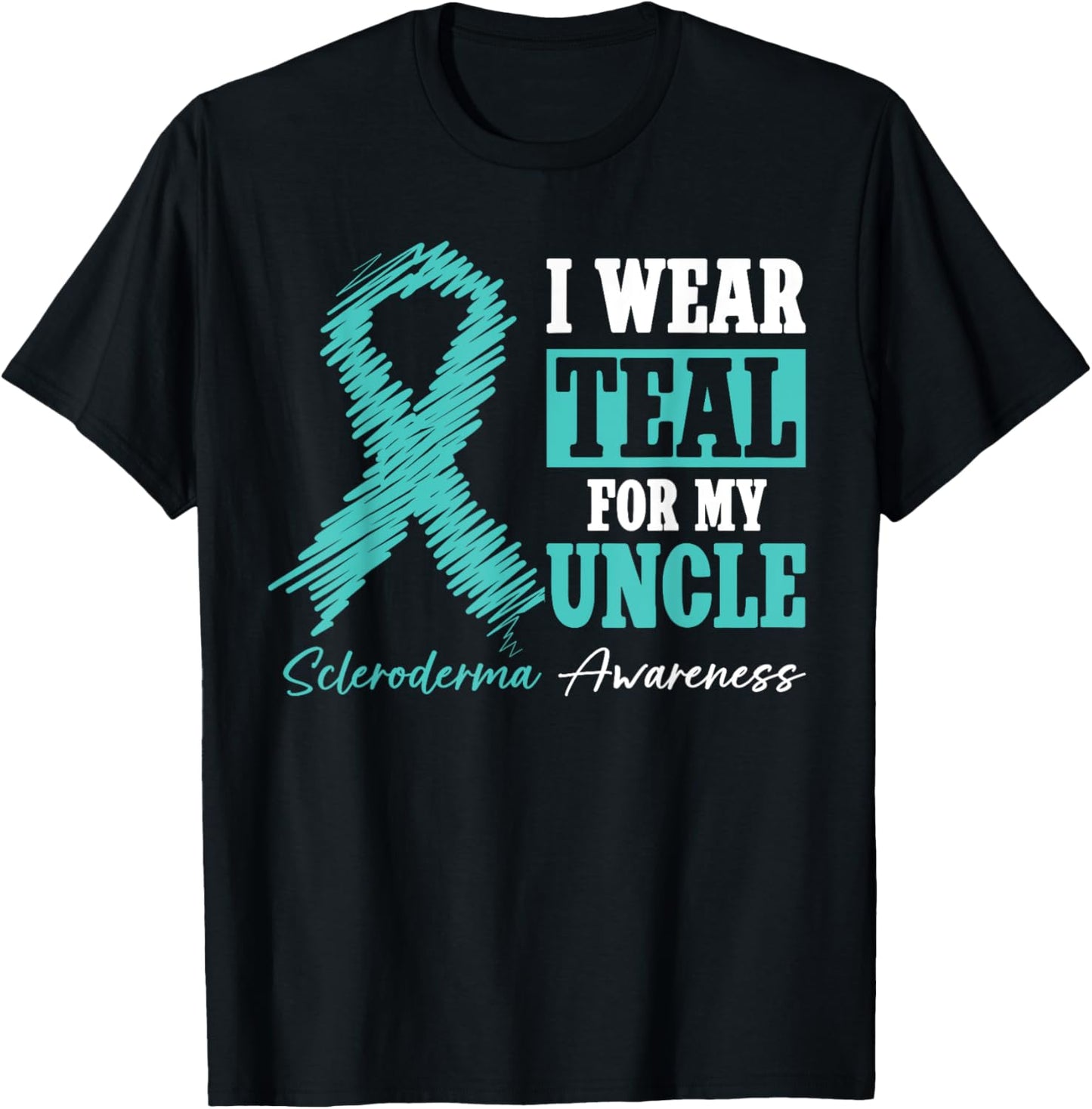 I Wear Teal For My Uncle - Scleroderma Awareness Month T-Shirt - T-Shirt | Black