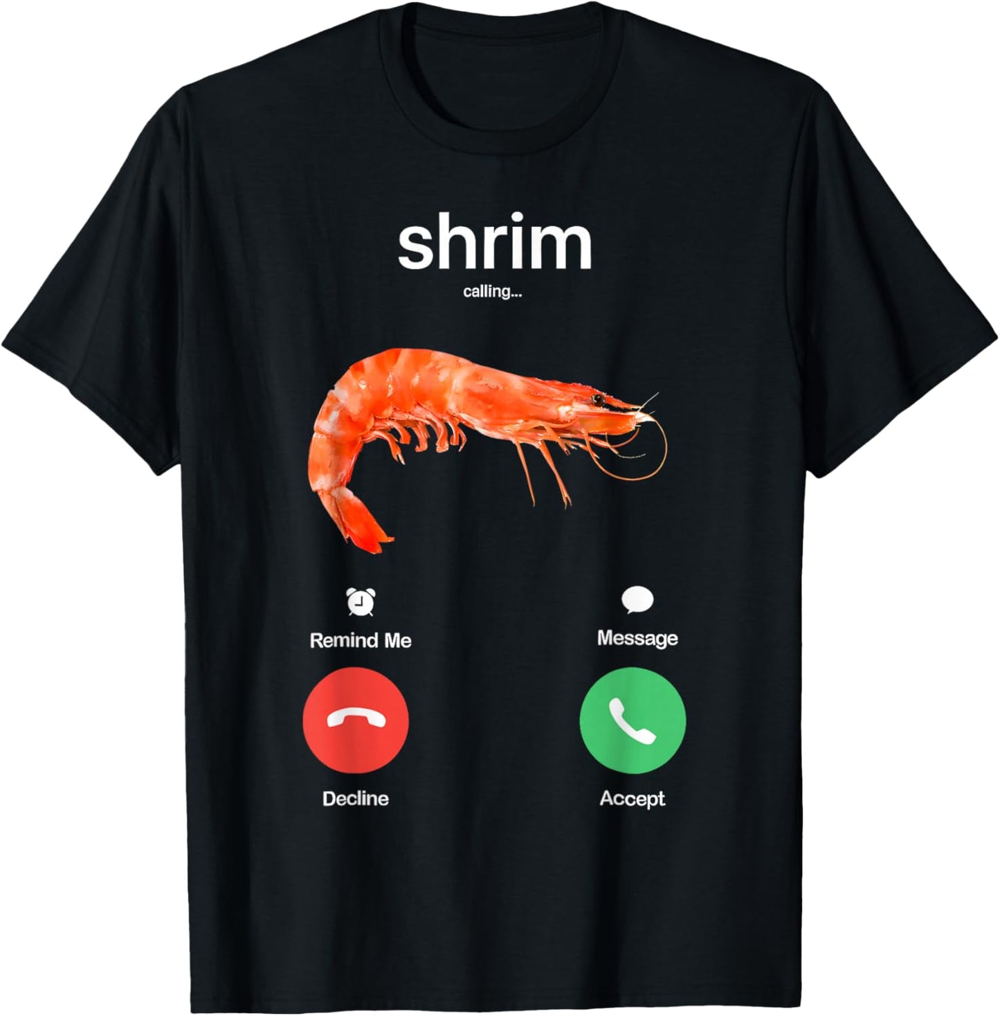 Shrim is Calling Meme Funny Misspelled Shrimp Calling Joke T-Shirt - T-Shirt | Black