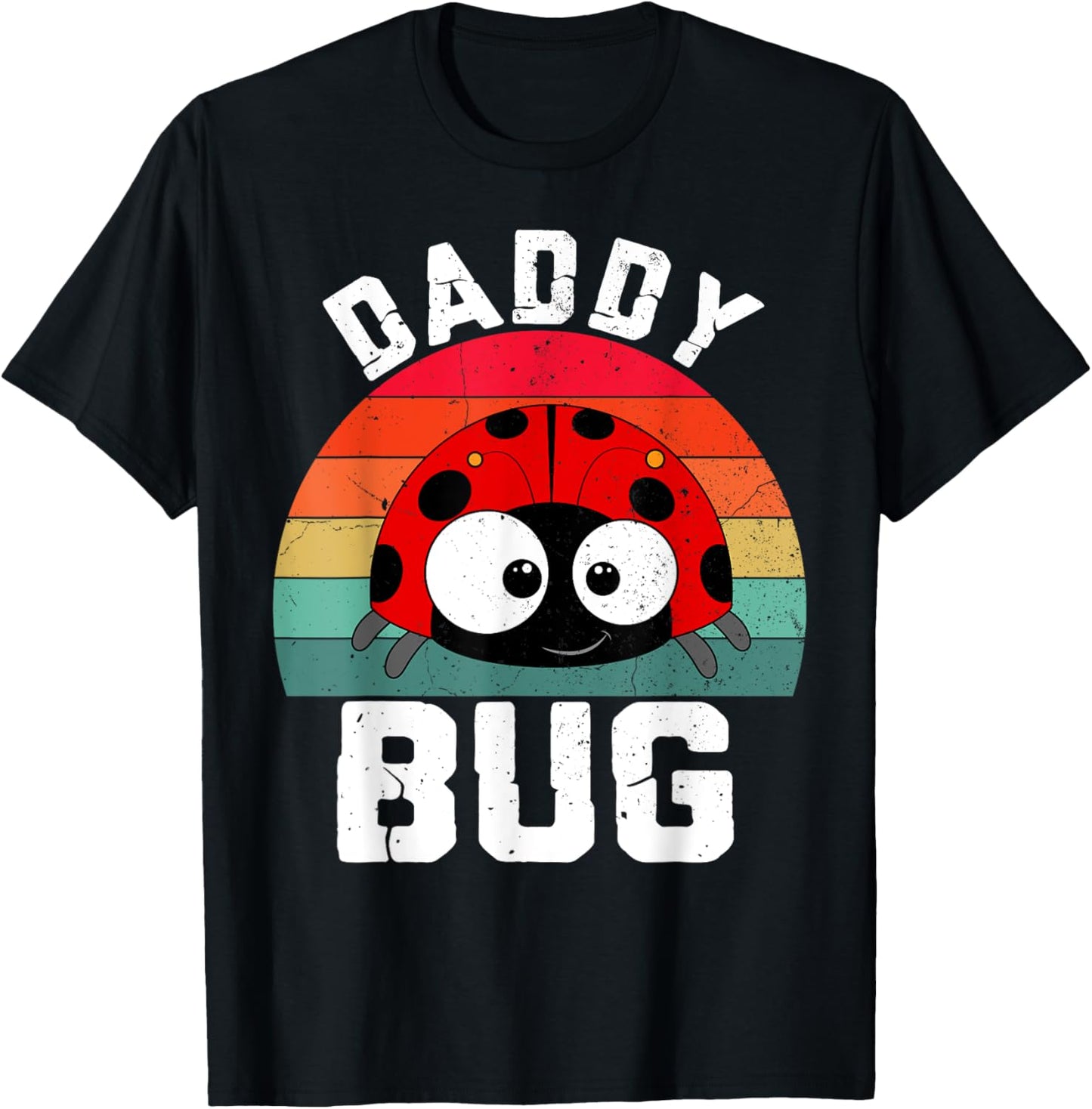 Daddy Bug Funny Ladybug Lover Cute Dad Fathers Day T-Shirt - T-Shirt | Black