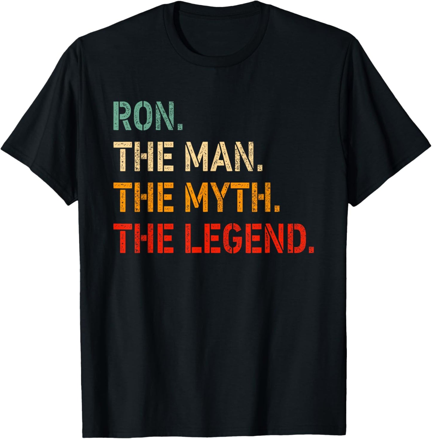 Ron The Man The Myth The Legend Shirt Funny Idea Ron T-Shirt - T-Shirt | Black