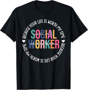 Social Worker Social Work Month Your Life Worth My Time T-Shirt - T-Shirt | Black