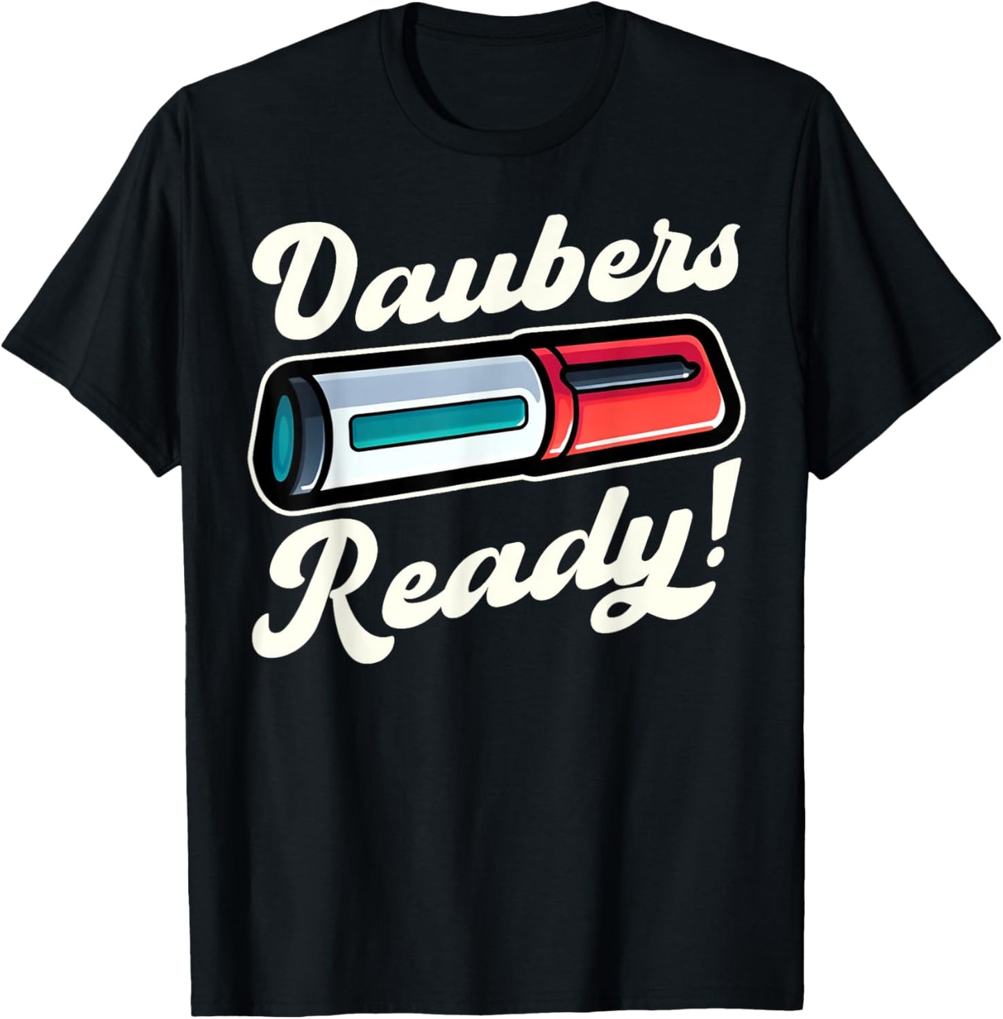 Funny Bingo Daubers Ready Game Design T-Shirt - T-Shirt | Black