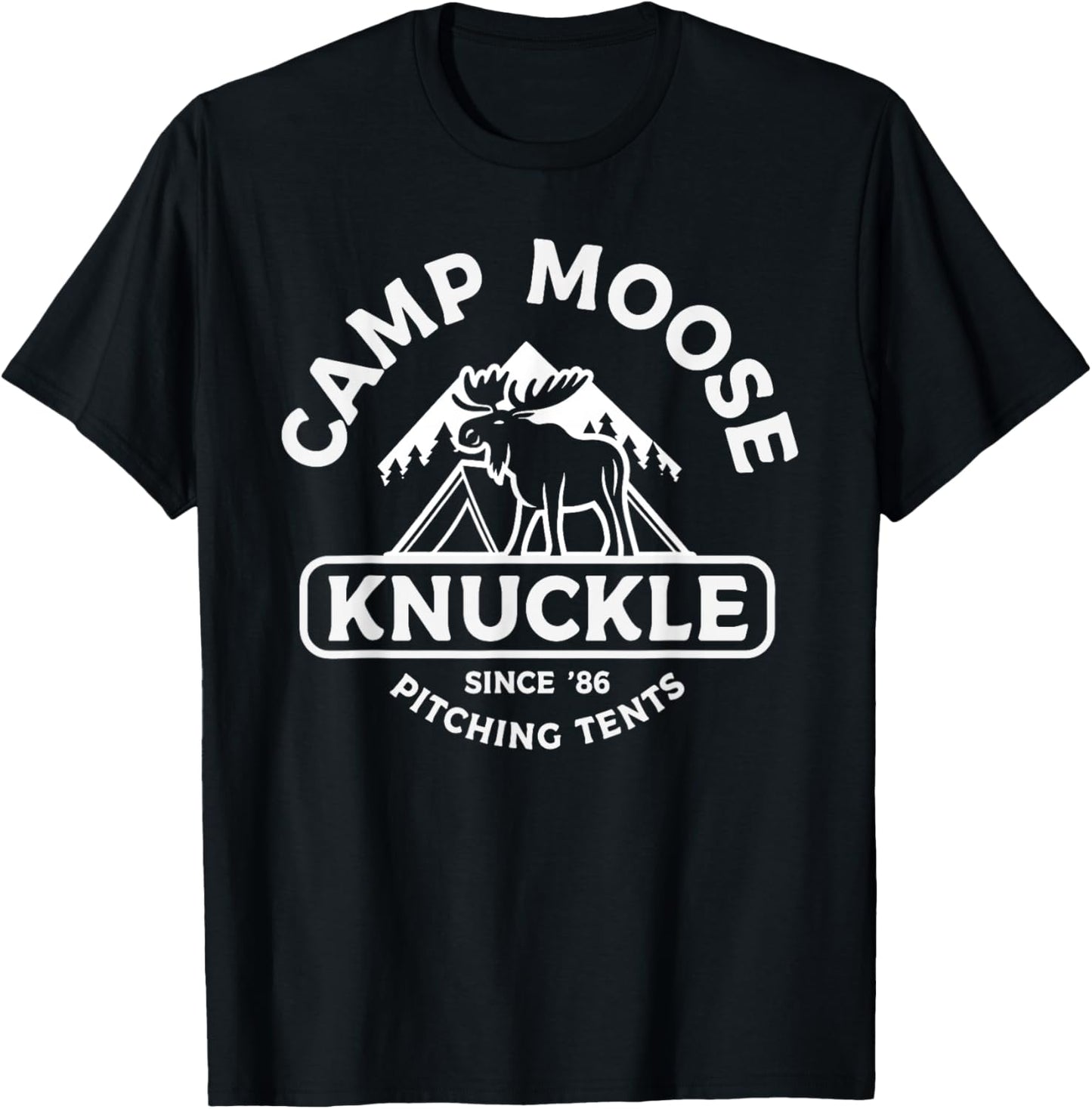 Camping Camper Camp Moose Knuckle Since '86 Pitching Tents T-Shirt - T-Shirt | Black