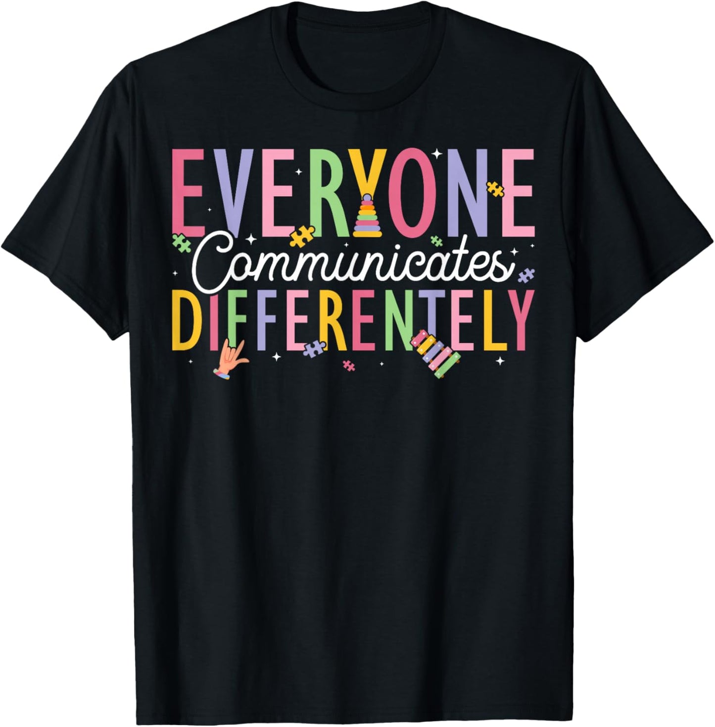 Everyone Communicates Differently - ABA Therapist T-Shirt - T-Shirt | Black