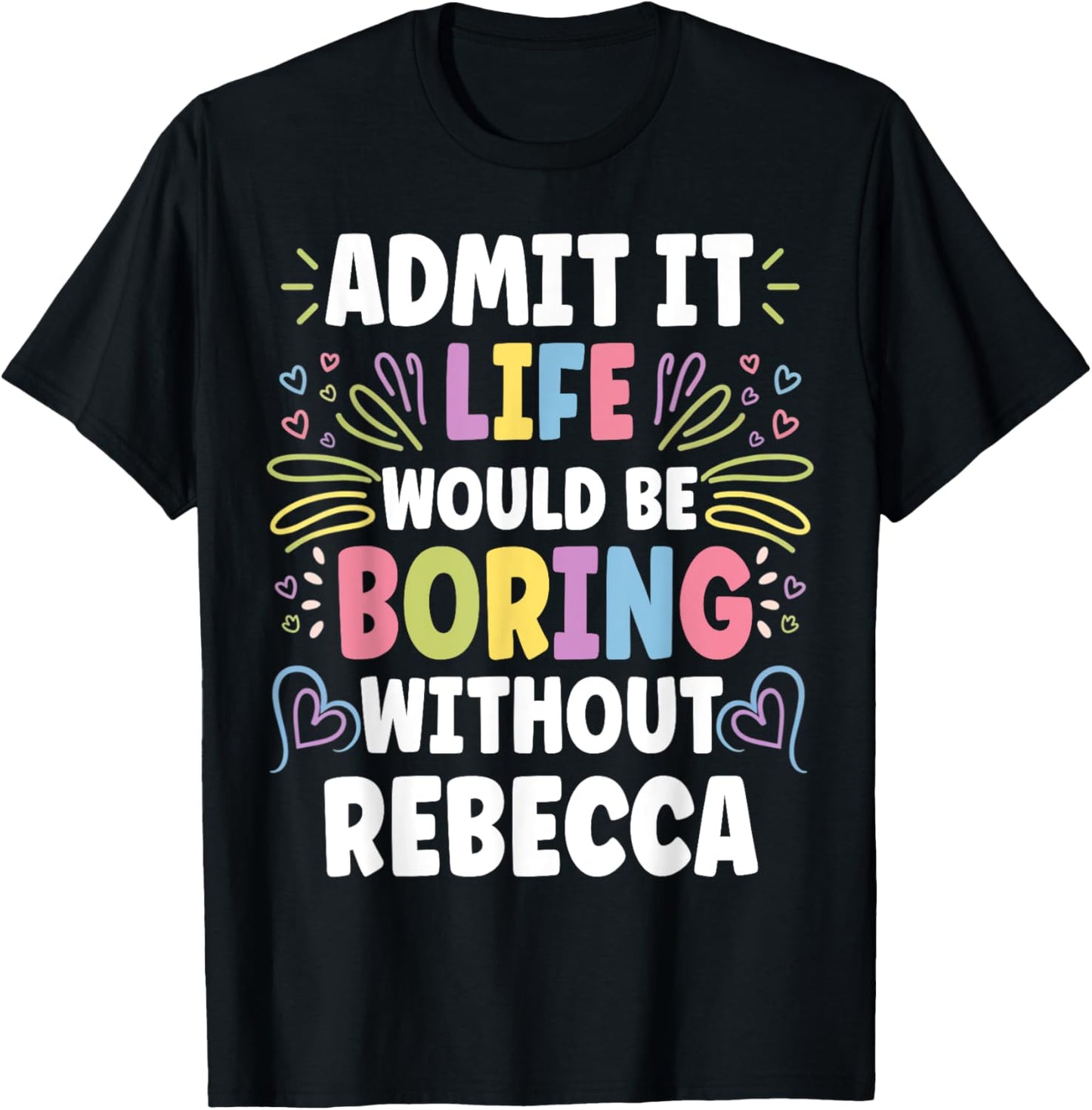 REBECCA Personalized Name Funny Cute Custom REBECCA Name T-Shirt - T-Shirt | Black