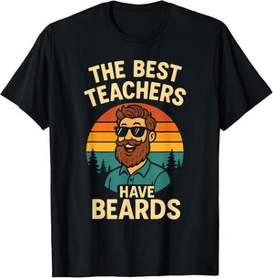 Back to School Shirt - The Best Teachers Have Beards T-Shirt - T-Shirt | Black