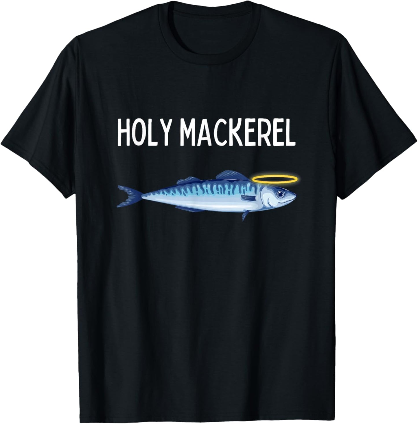 Holy Mackerel Funny Mackerel Lover Funny Saying T-Shirt - T-Shirt | Black