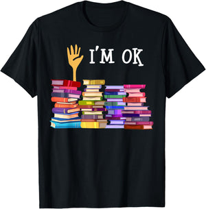 Librarian I'm Okay Book Reader Library Book T-Shirt - T-Shirt | Black