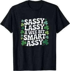 Sassy lassy a Wee bit smart Assy Shamrock St Patricks Day T-Shirt - T-Shirt | Black