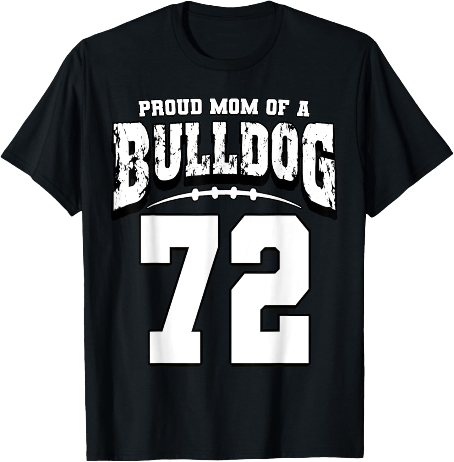 Proud Bulldog Football Mom Of Player 72 T-Shirt - T-Shirt | Black