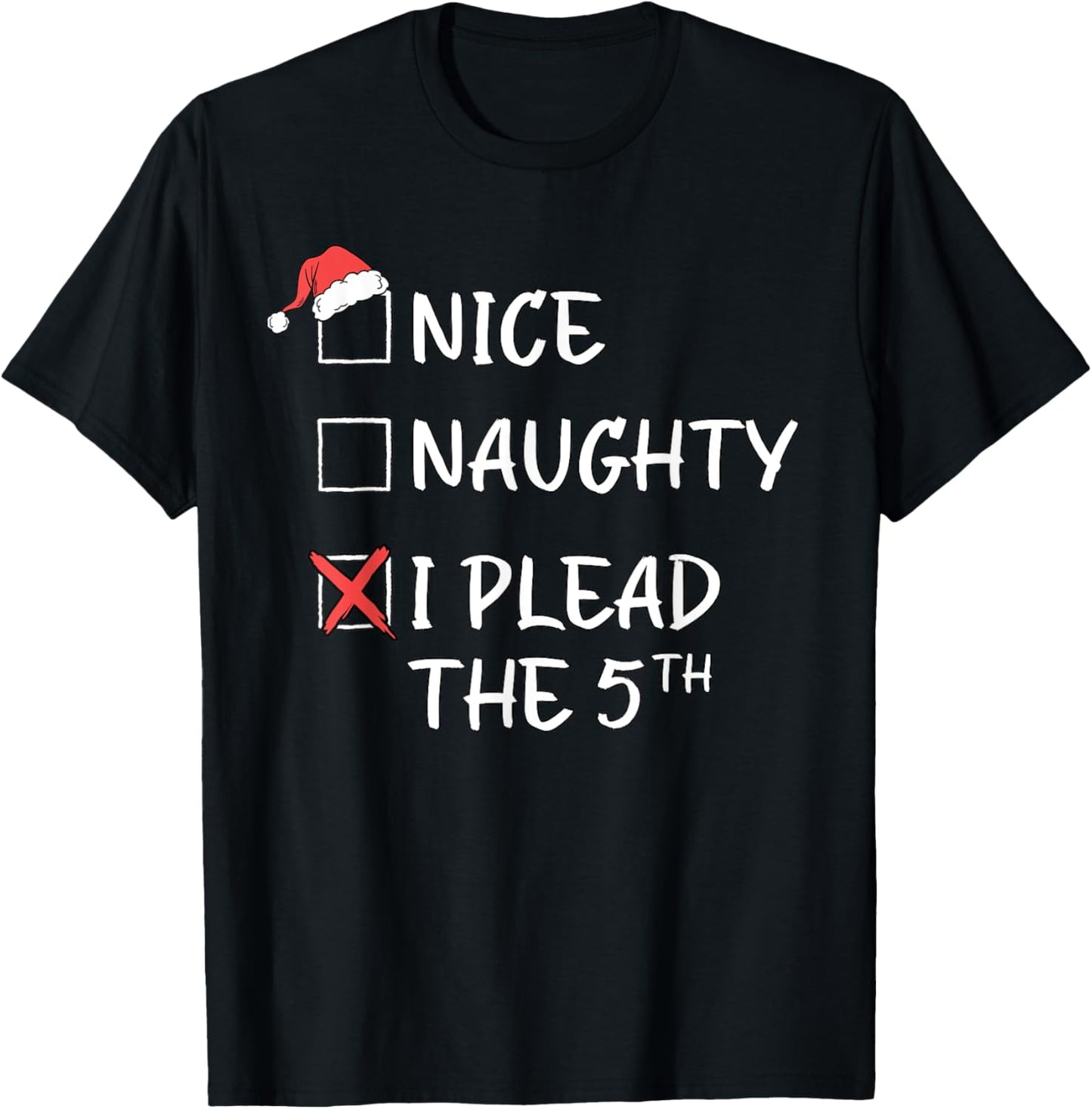 Nice Naughty List Funny Christmas I Plead The 5th Xmas T-Shirt - T-Shirt | Black