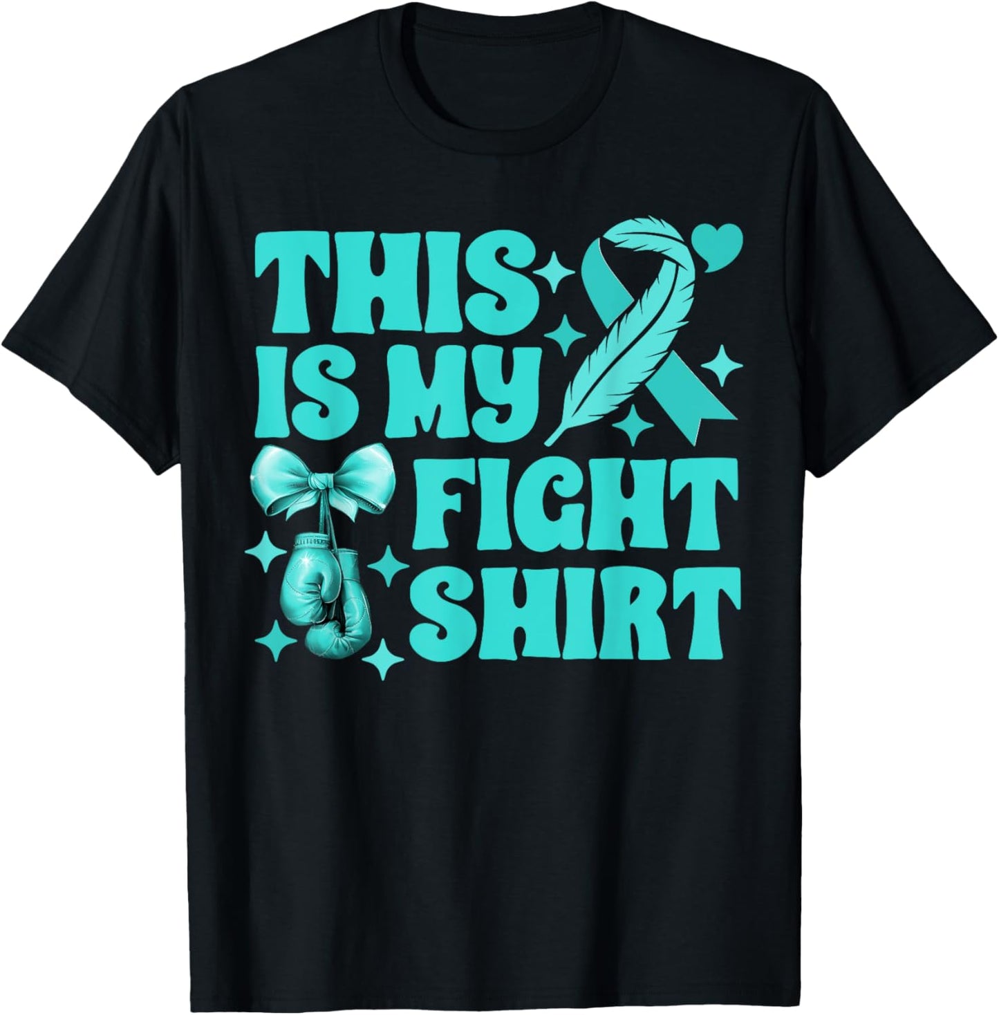 Ovarian Cancer This Is My Fight Boxing Gloves Teal Ribbon T-Shirt - T-Shirt | Black