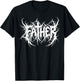 Father Death Metal Font Deathcore Logo Metalhead T-Shirt - T-Shirt | Black