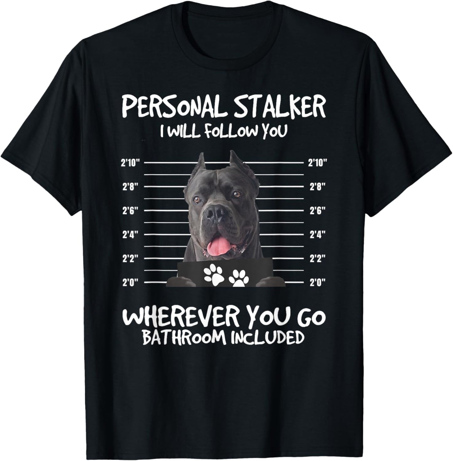 Funny Personal Stalker Black Cane Corso For Dog Owner Women T-Shirt - T-Shirt | Black