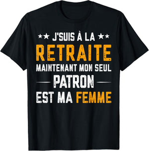 Je suis à la Retraite Mon Patron Est Ma Femme Humour Papy T-Shirt - T-Shirt | Black