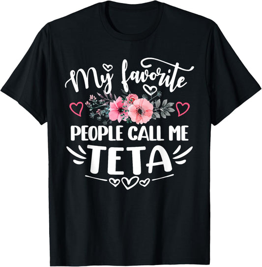 My Favorite People Call Me Teta Funny Mother's Day T-Shirt - T-Shirt | Black
