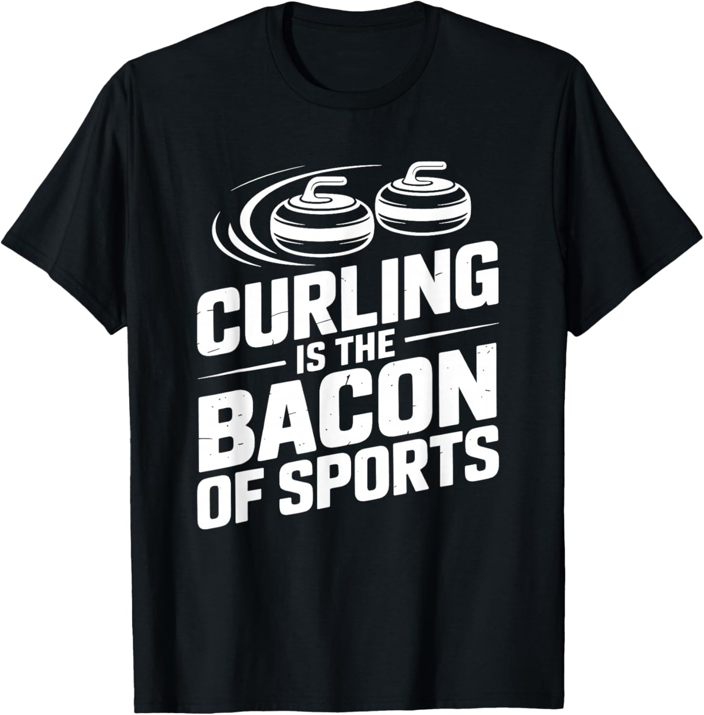 Curling is The Bacon of Sports, Curler Rock Stone and Coach T-Shirt - T-Shirt | Black