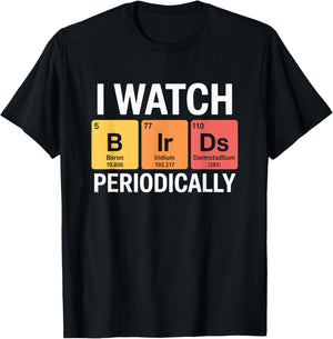 I Watch Birds Periodically Funny Birdwatching Birding T-Shirt - T-Shirt | Black