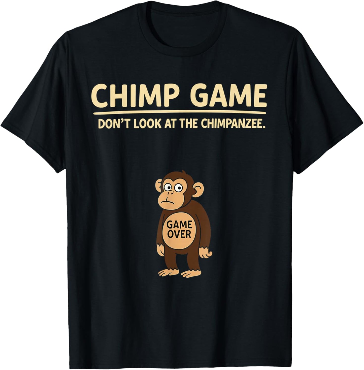 Jungle Animal Humor Chimp Game Don’t Look at Chimpanzee T-Shirt - T-Shirt | Black